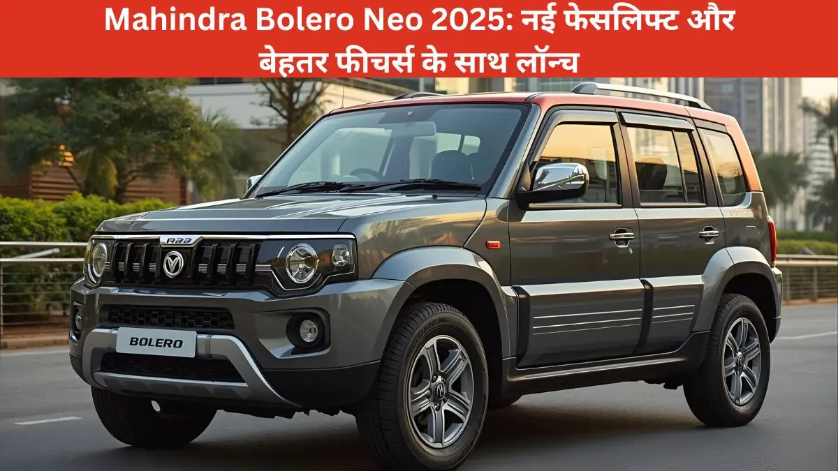 Mahindra Bolero Neo 2025